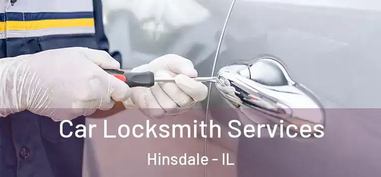  Car Locksmith Services Hinsdale - IL
