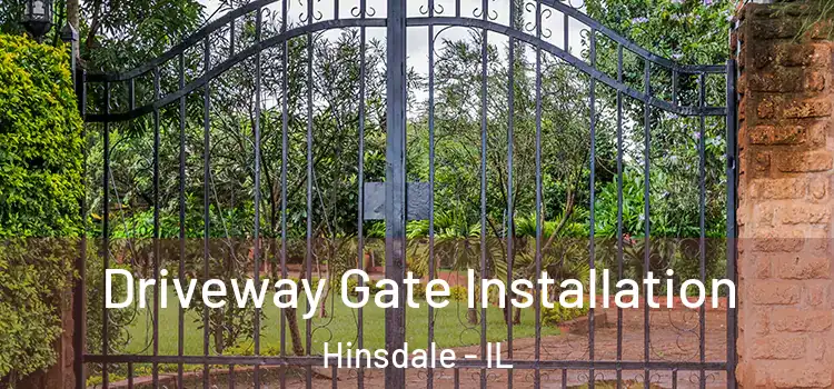  Driveway Gate Installation Hinsdale - IL