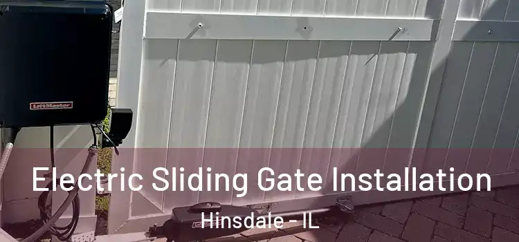  Electric Sliding Gate Installation Hinsdale - IL