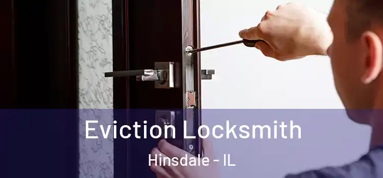  Eviction Locksmith Hinsdale - IL