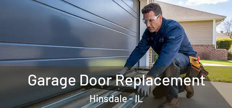  Garage Door Replacement Hinsdale - IL