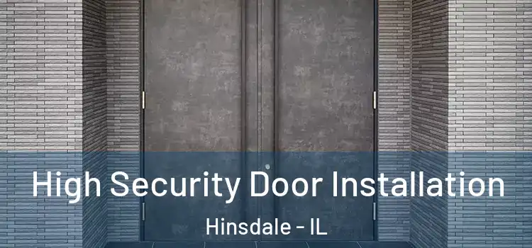  High Security Door Installation Hinsdale - IL