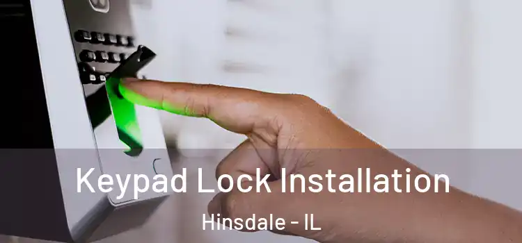  Keypad Lock Installation Hinsdale - IL