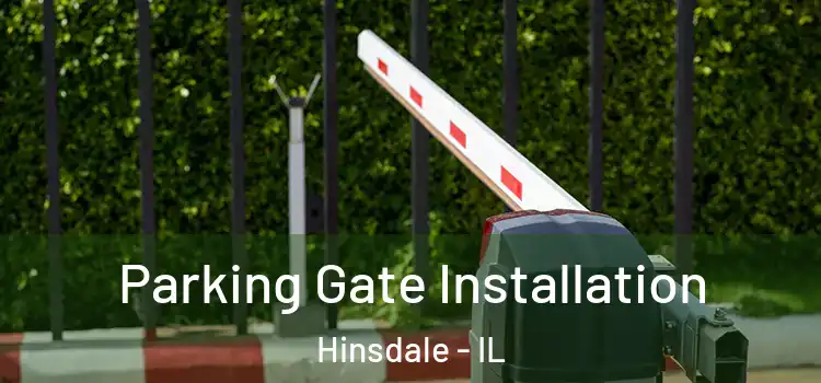  Parking Gate Installation Hinsdale - IL