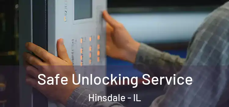  Safe Unlocking Service Hinsdale - IL