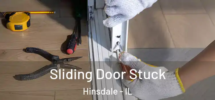  Sliding Door Stuck Hinsdale - IL